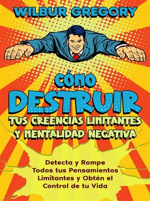 cover image of Cómo Destruir tus Creencias Limitantes y Mentalidad Negativa